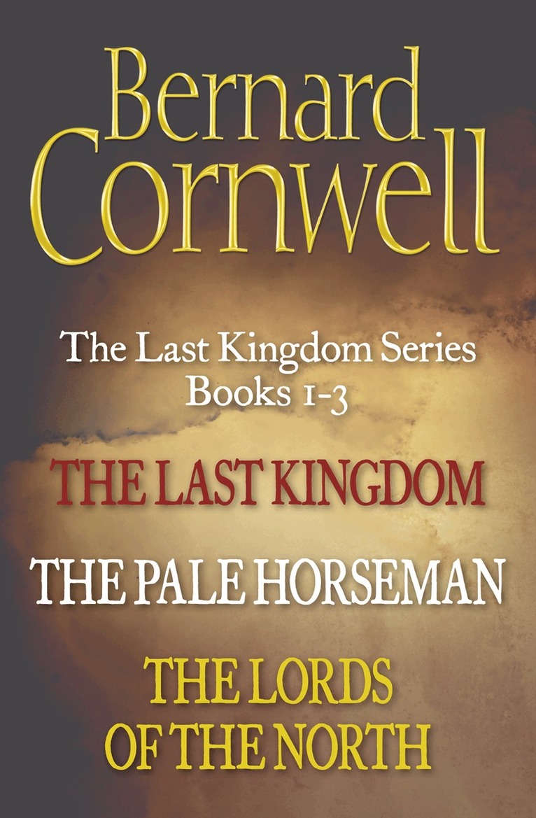 Bernard Cornwell - Last Kingdom Series Books 1-3, E-bok