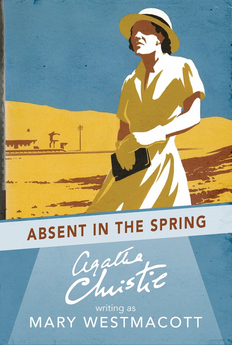Agatha Christie - Absent in the Spring, E-bok