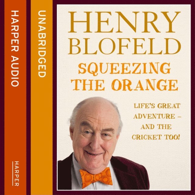 Henry Blofeld - Squeezing the Orange, Ljudbok. Tillgänglighet: Lägg i varukorg