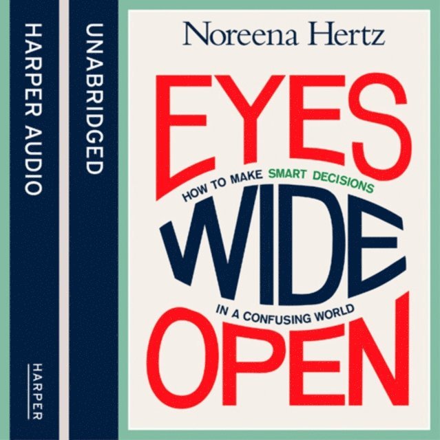 Noreena Hertz - Eyes Wide Open, Ljudbok