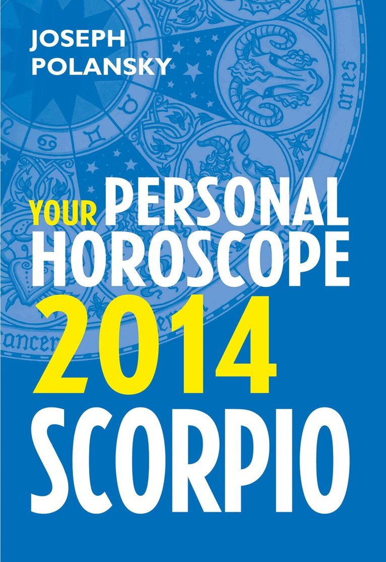 Joseph Polansky - Scorpio 2014: Your Personal Horoscope, E-bok