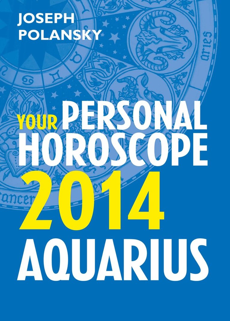 Joseph Polansky - Aquarius 2014: Your Personal Horoscope, E-bok