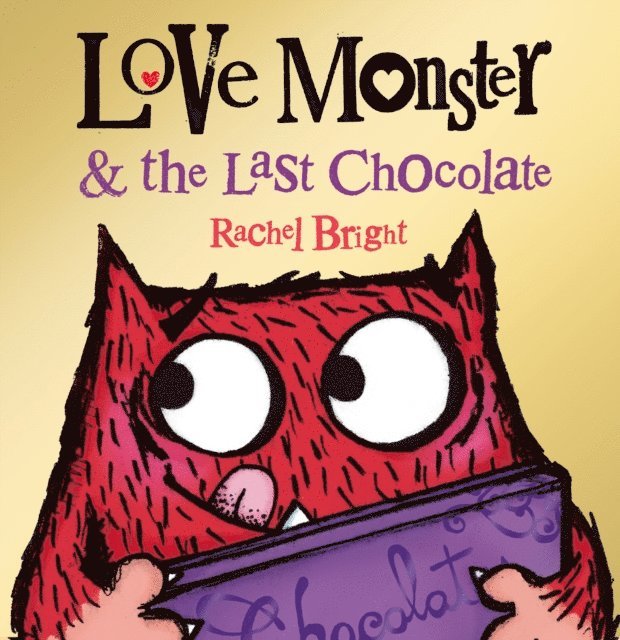 Rachel Bright - Love Monster and the Last Chocolate (Read Aloud), E-bok