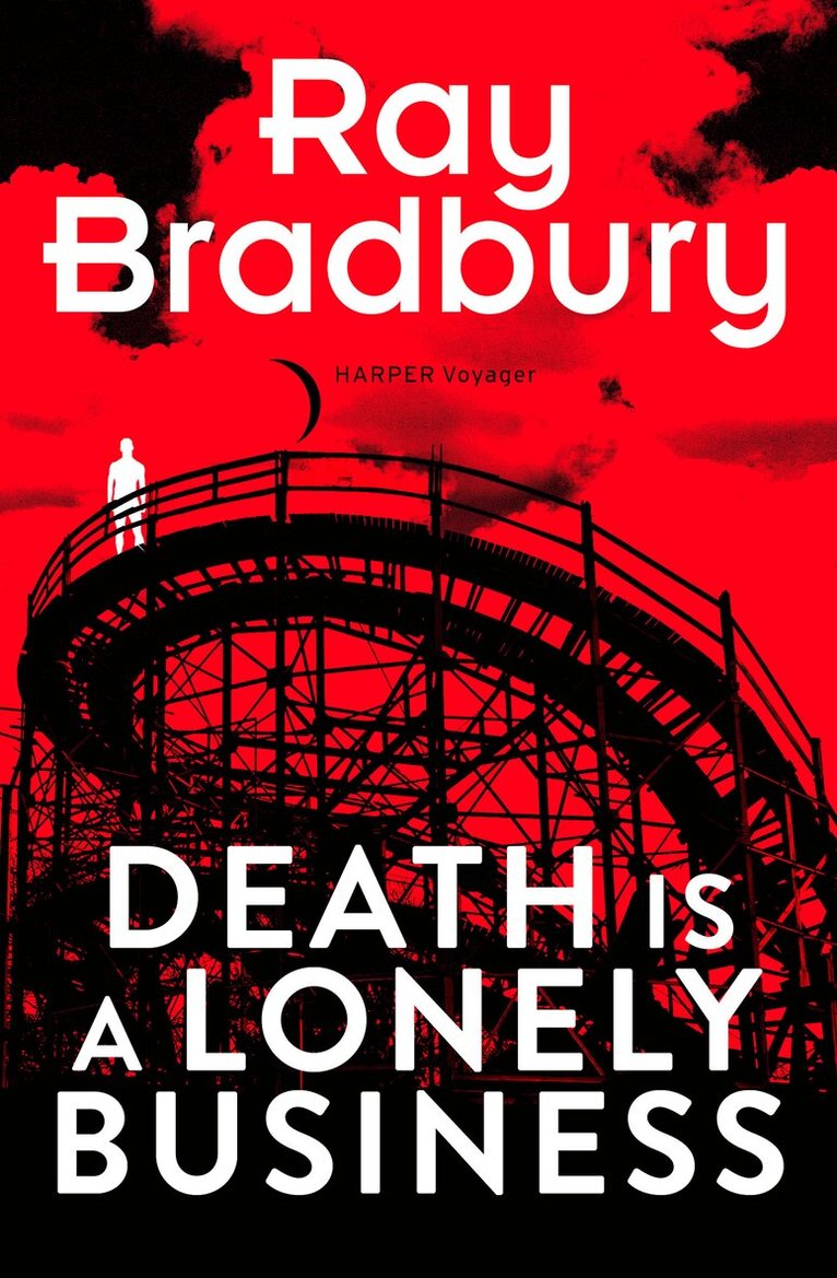 Ray Bradbury - Death is a Lonely Business, E-bok