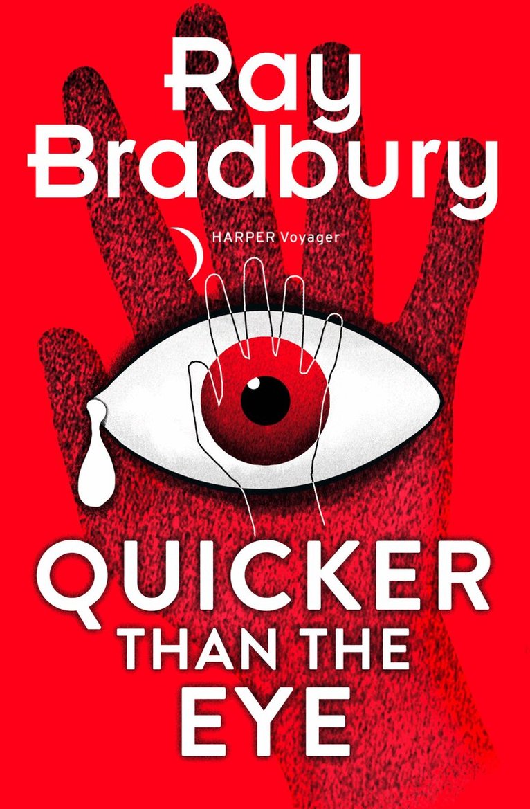 Ray Bradbury - Quicker than the Eye, E-bok