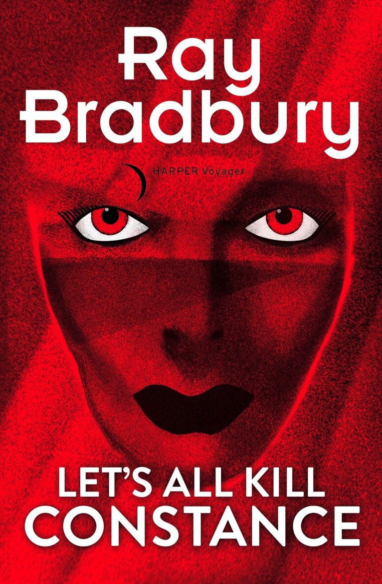 Ray Bradbury - Let’s All Kill Constance, E-bok