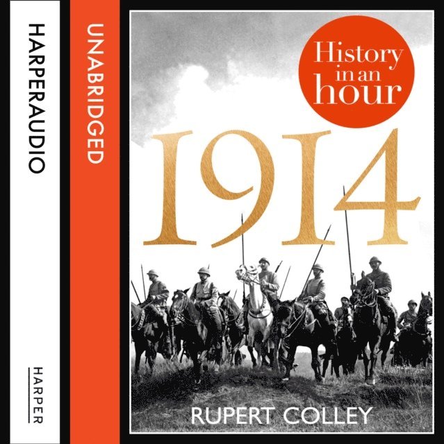 Rupert Colley - 1914: History in an Hour, Ljudbok