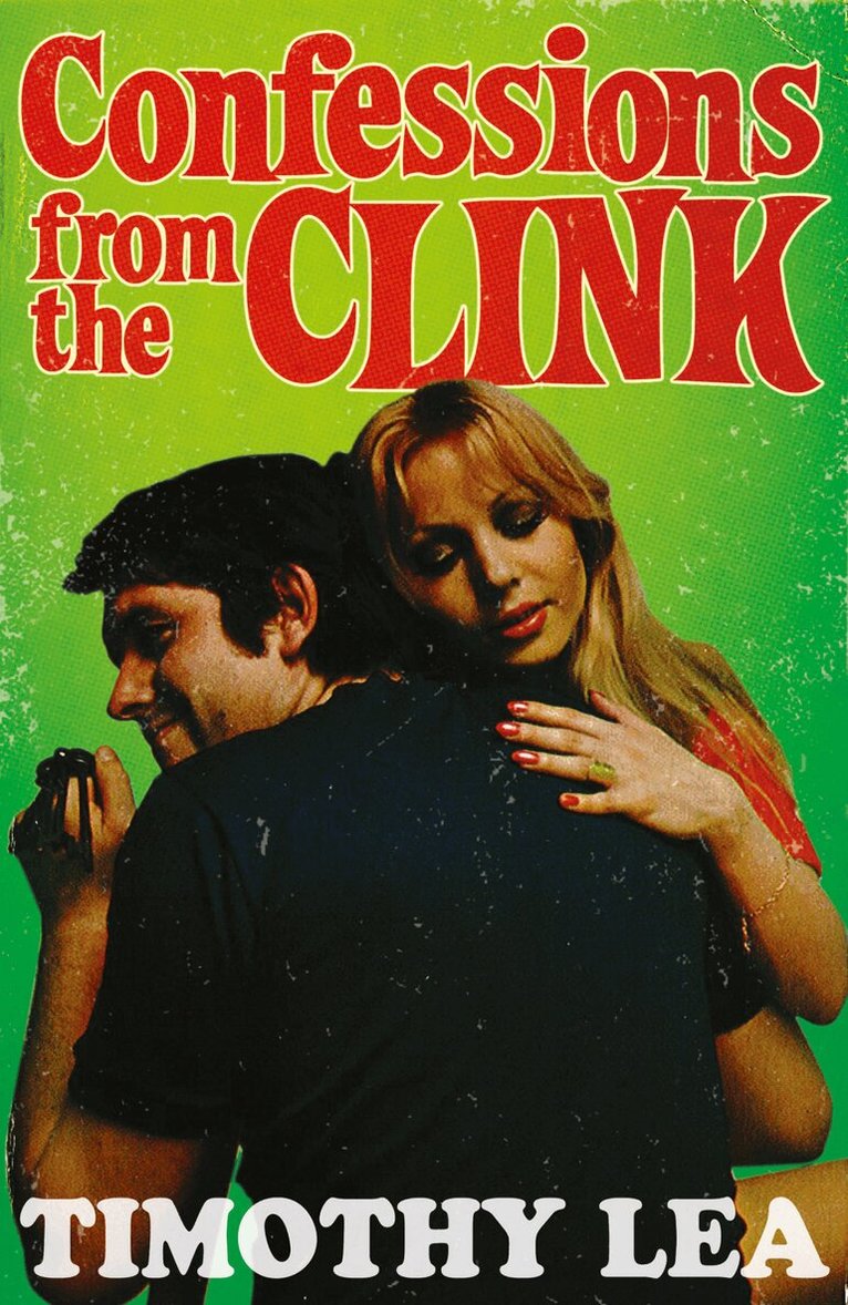 Timothy Lea - Confessions from the Clink, E-bok