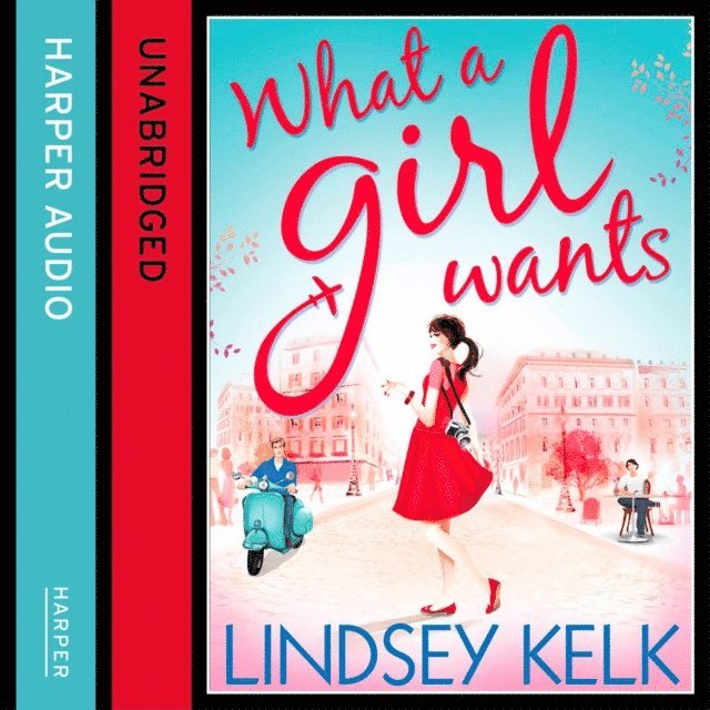 Lindsey Kelk - What a Girl Wants, Ljudbok