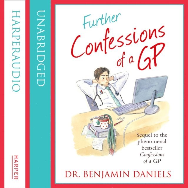 Benjamin Daniels - Further Confessions of a GP, Ljudbok
