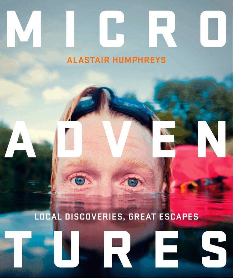 Alastair Humphreys - Microadventures, E-bok