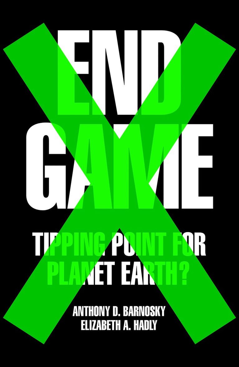 Professor Anthony Barnosky, Professor Elizabeth Hadly - End Game, Inbunden