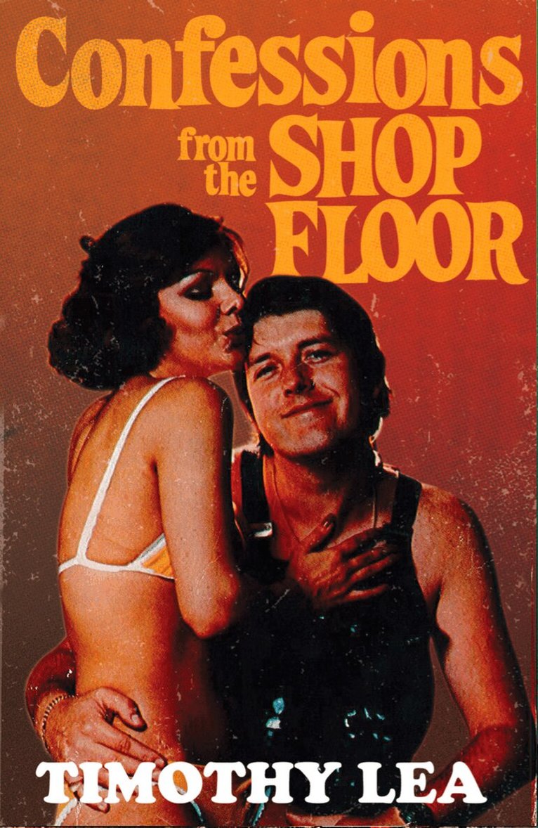 Timothy Lea - Confessions from the Shop Floor, E-bok