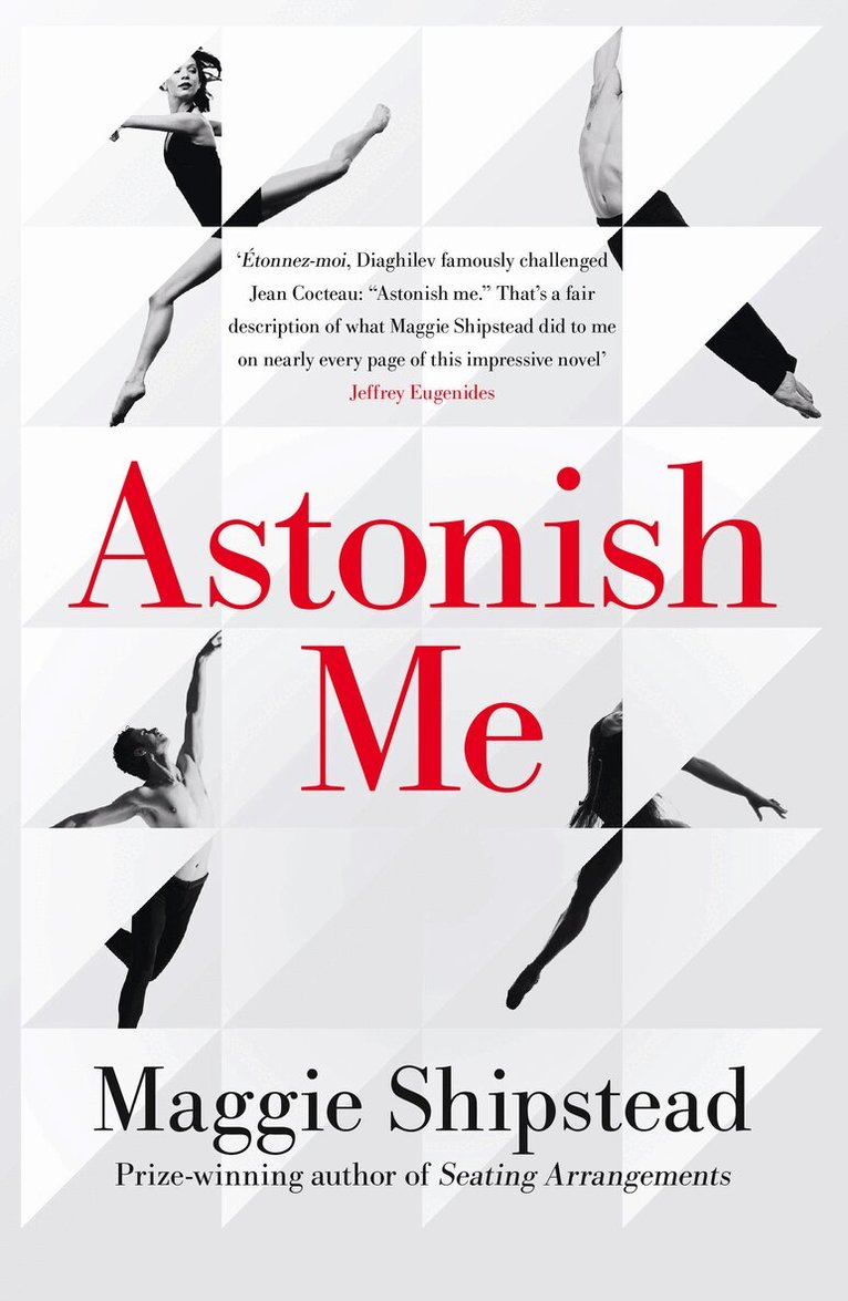 Maggie Shipstead - Astonish Me, E-bok