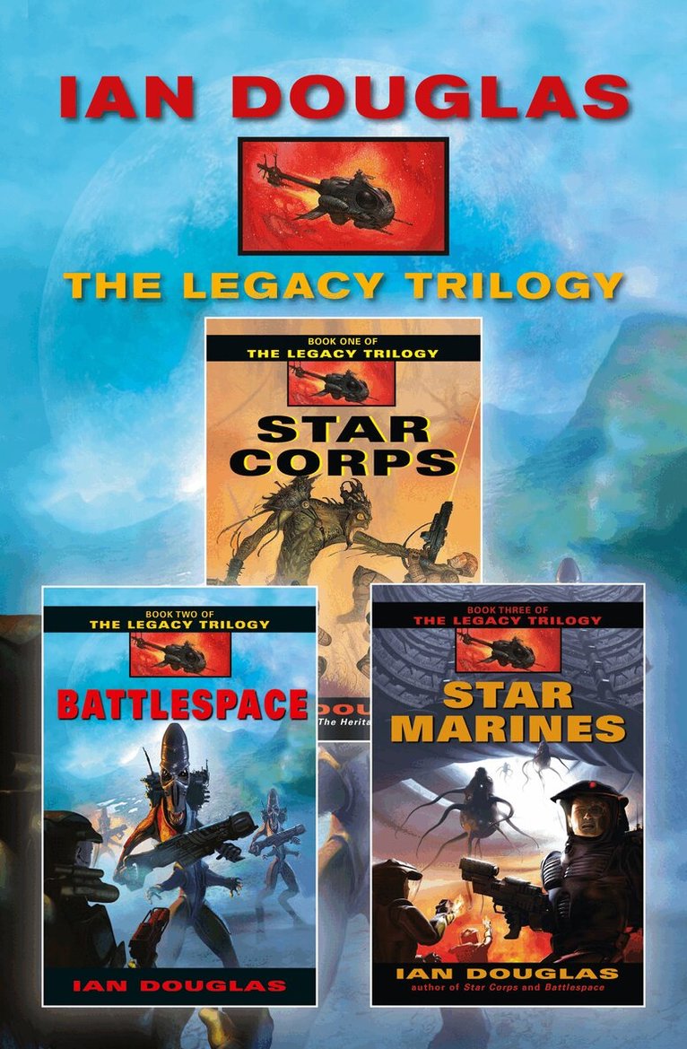 Ian Douglas - Complete Legacy Trilogy, E-bok