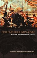 For Five Shillings a Day: Personal Histories of World War II