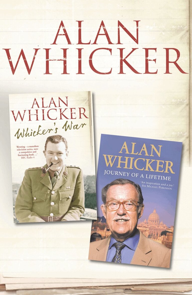 Alan Whicker - Whicker’s War and Journey of a Lifetime, E-bok