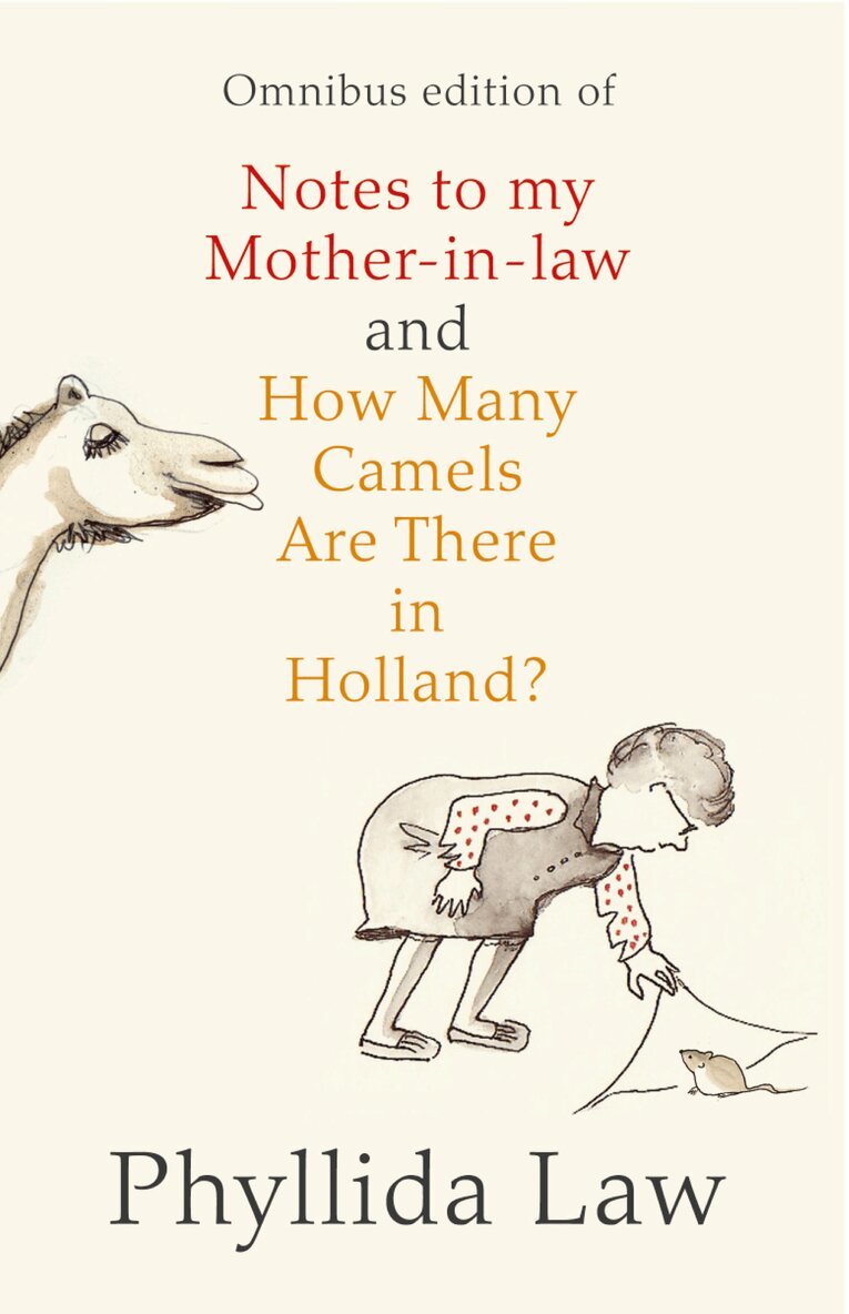 Phyllida Law - Notes to my Mother-in-Law and How Many Camels Are There in Holland?: Two-book Bundle, E-bok