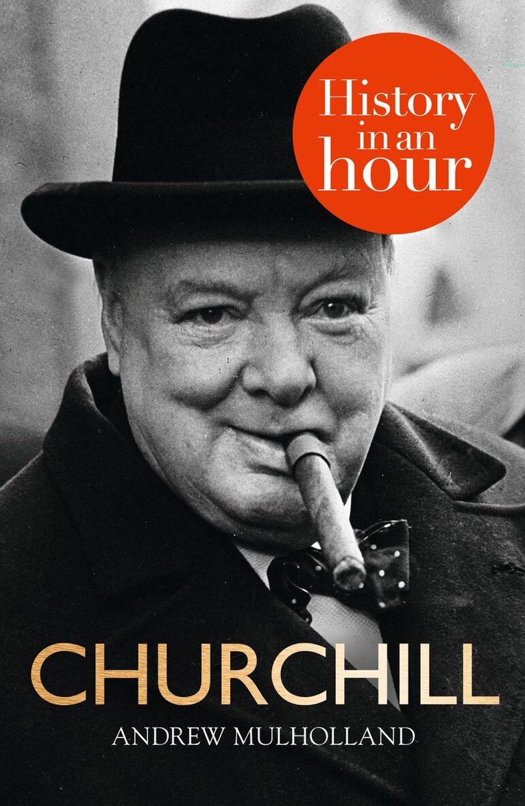 Andrew Mulholland - Churchill: History in an Hour, E-bok. Tillgänglighet: Lägg i varukorg