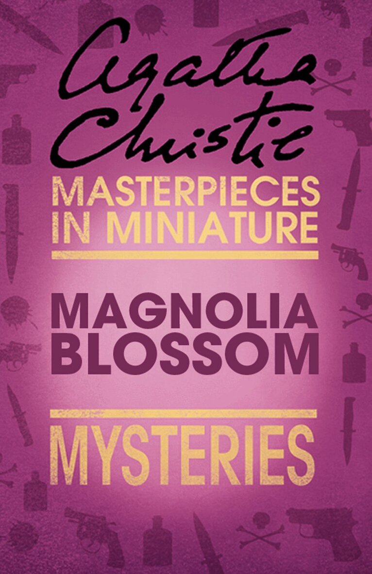 Agatha Christie - Magnolia Blossom, E-bok