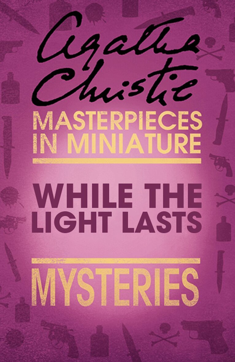 Agatha Christie - While the Light Lasts, E-bok