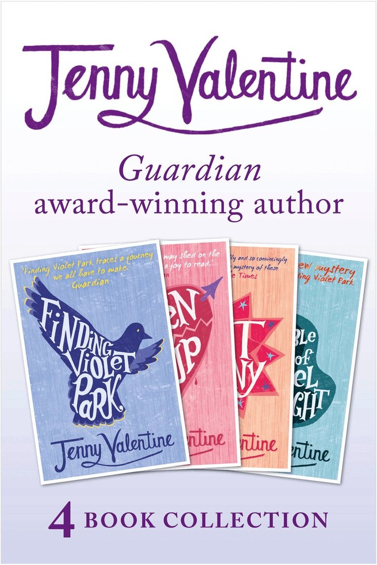 Jenny Valentine - Jenny Valentine - 4 Book Award-winning Collection (Finding Violet Park, Broken Soup, The Ant Colony, The Double Life of Cassiel Roadnight), E-bok