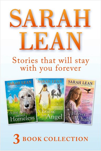Sarah Lean - Sarah Lean - 3 Book Collection (A Dog Called Homeless, A Horse for Angel, The Forever Whale), E-bok