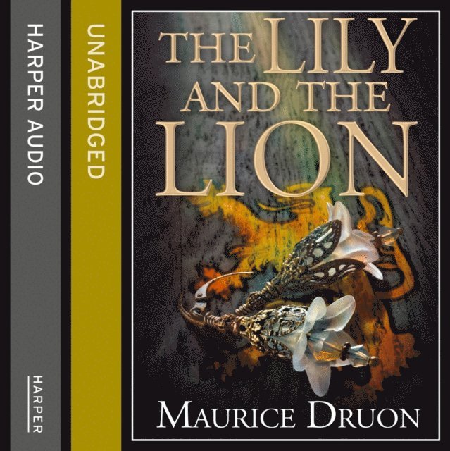 Maurice Druon - Lily and the Lion, Ljudbok