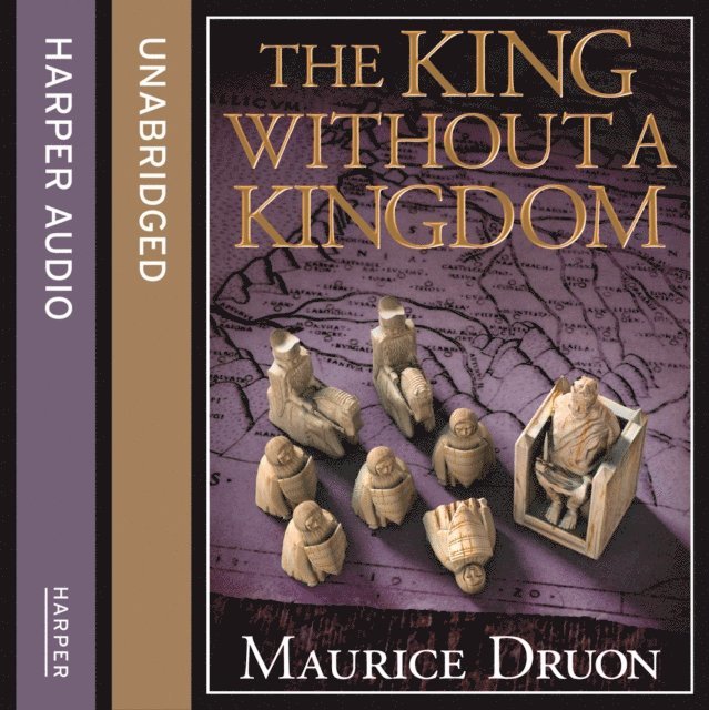 Maurice Druon - King Without a Kingdom, Ljudbok