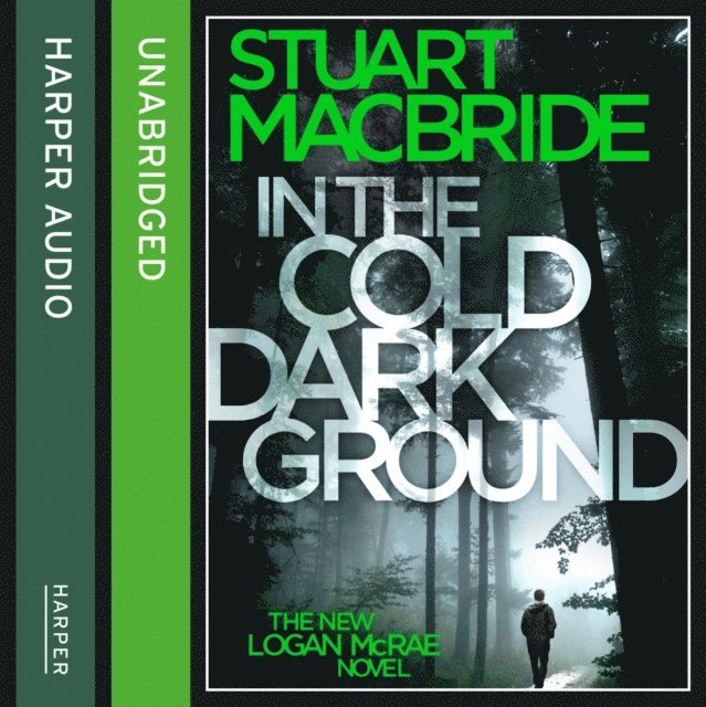 Stuart MacBride - In the Cold Dark Ground, Ljudbok