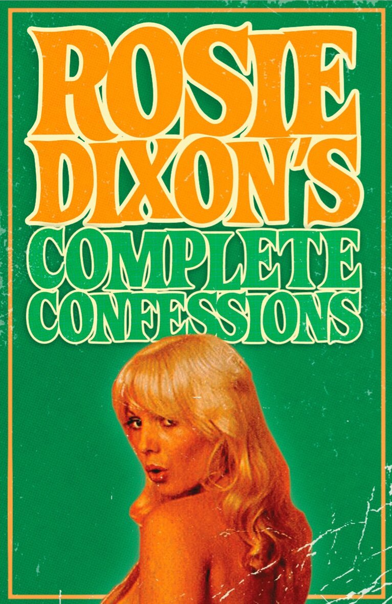 Rosie Dixon - Rosie Dixon's Complete Confessions, E-bok