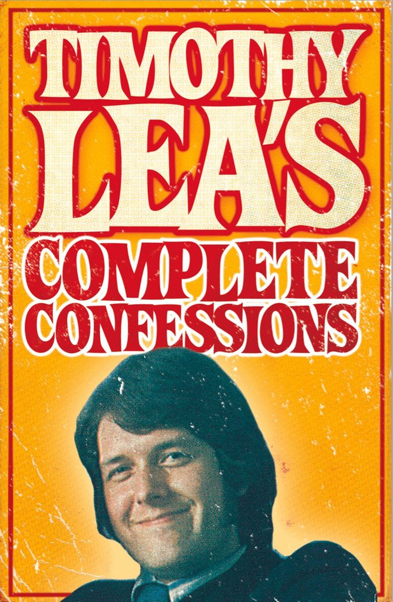 Timothy Lea - Timothy Lea's Complete Confessions, E-bok