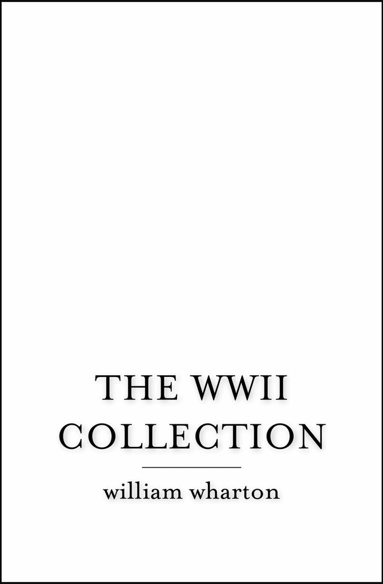 William Wharton - WWII Collection, E-bok