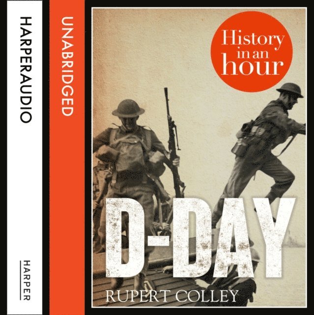 Rupert Colley - D-Day: History in an Hour, Ljudbok
