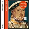 HENRY VIII HISTORY IN HOUR EA