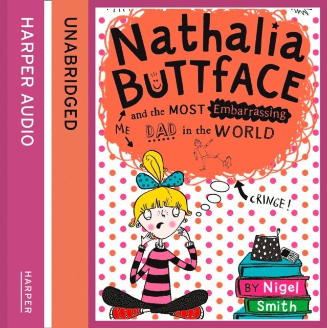 Nigel Smith - Nathalia Buttface and the Most Embarrassing Dad in the World, Ljudbok