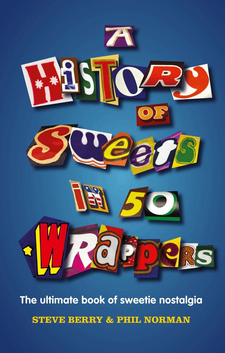 Steve Berry, Phil Norman - History of Sweets in 50 Wrappers, E-bok