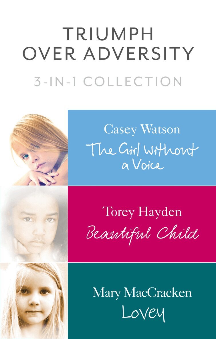 Casey Watson, Torey Hayden, Mary MacCracken - Triumph Over Adversity 3-in-1 Collection, E-bok