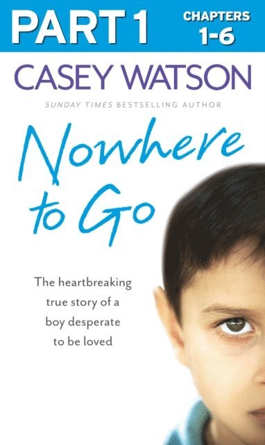 Casey Watson - Nowhere to Go: Part 1 of 3, E-bok