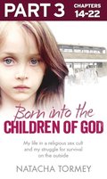 Born into the Children of God: Part 3 of 3