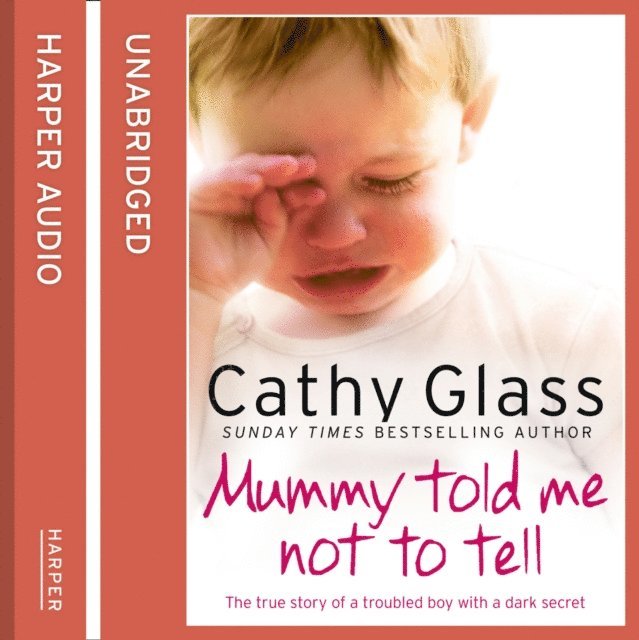 Cathy Glass - Mummy Told Me Not to Tell, Ljudbok