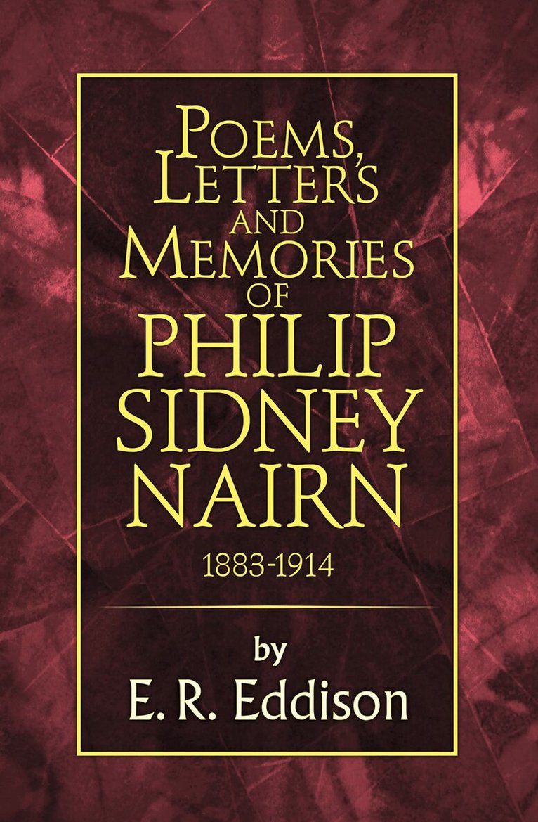 E. R. Eddison - Poems, Letters and Memories of Philip Sidney Nairn, E-bok
