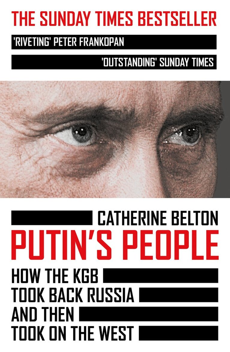 Catherine Belton - Putin’s People, E-bok