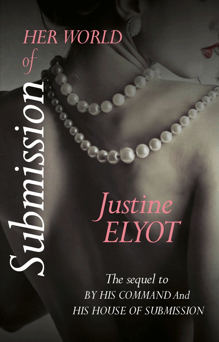 Justine Elyot - Her World of Submission, E-bok