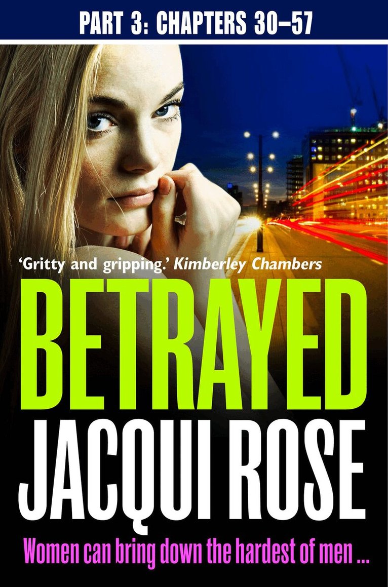 Jacqui Rose - Betrayed (Part Three: Chapters 30-57), E-bok