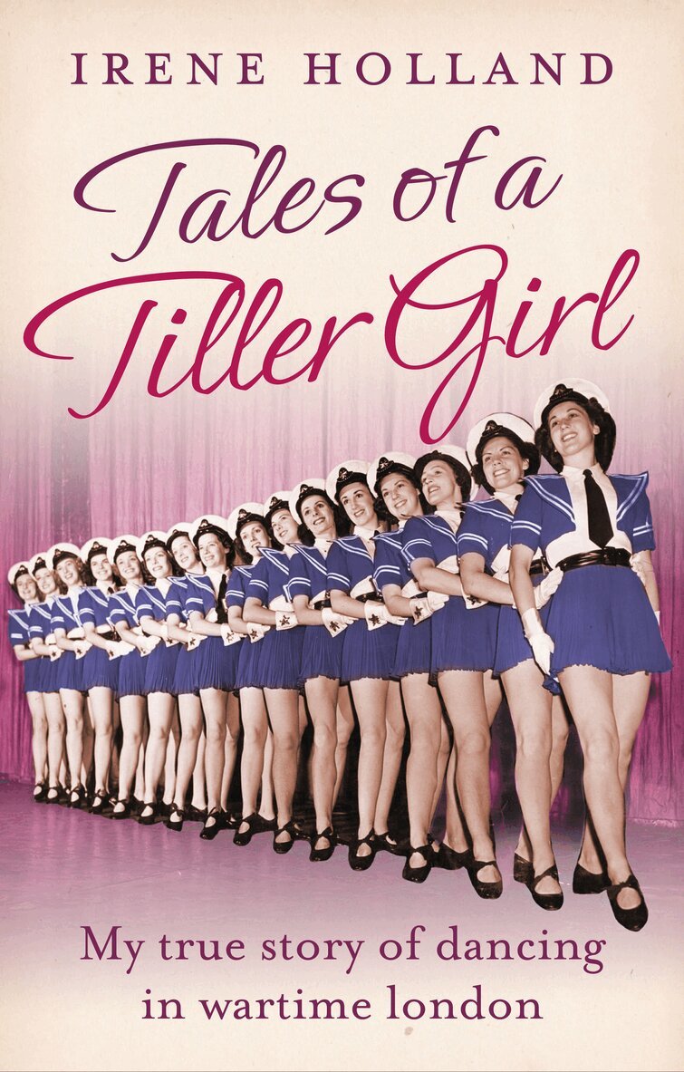 Irene Holland - Tales of a Tiller Girl, Häftad