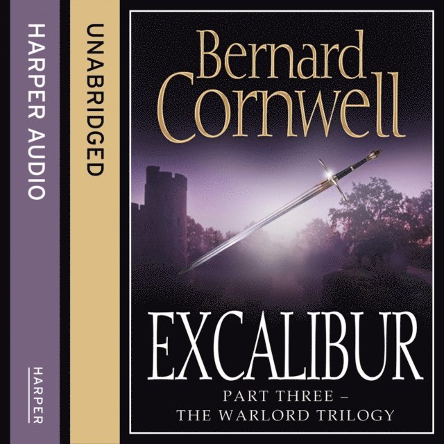 Bernard Cornwell - Excalibur, Ljudbok