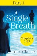 Single Breath: Part 1 (Chapters 1-13)
