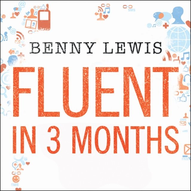 Benny Lewis - Fluent in 3 Months, Ljudbok