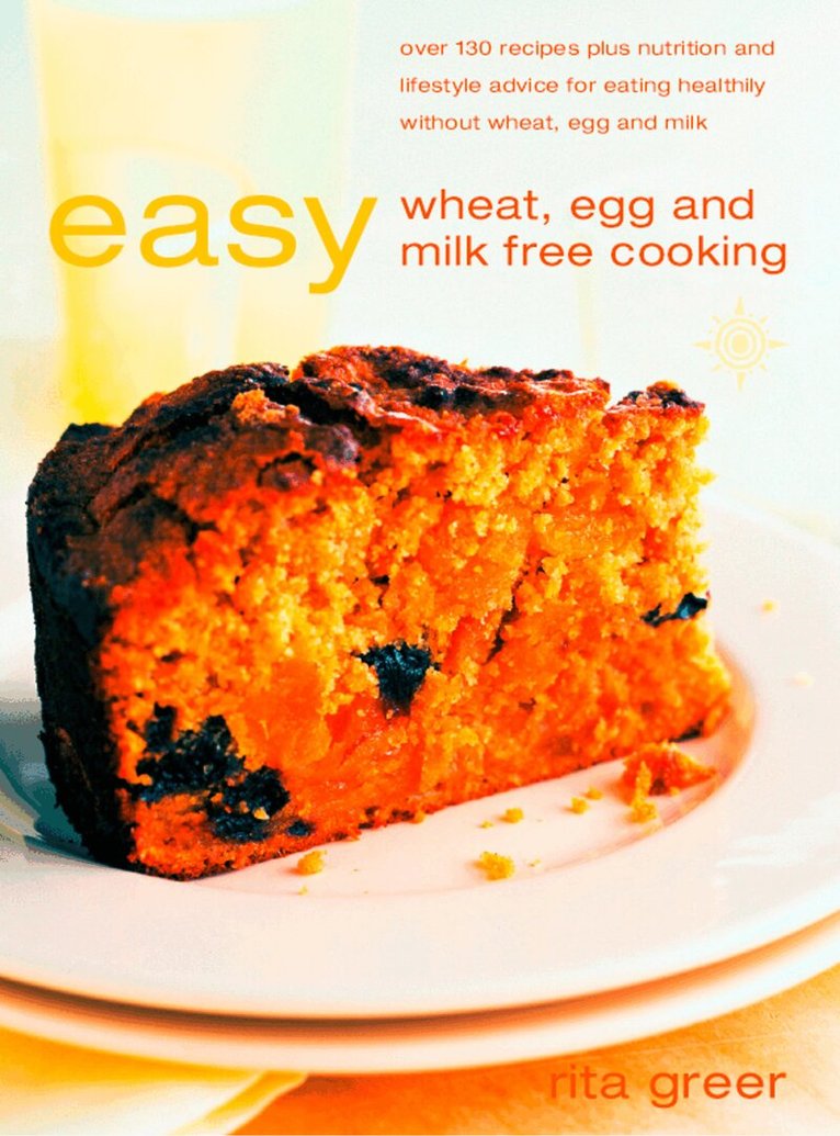 Rita Greer - Easy Wheat, Egg and Milk Free Cooking, E-bok